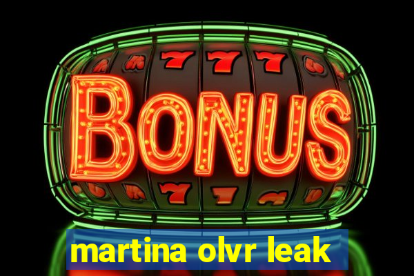 martina olvr leak